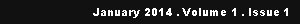 Text Box:  January 2014 . Volume 1 . Issue 1